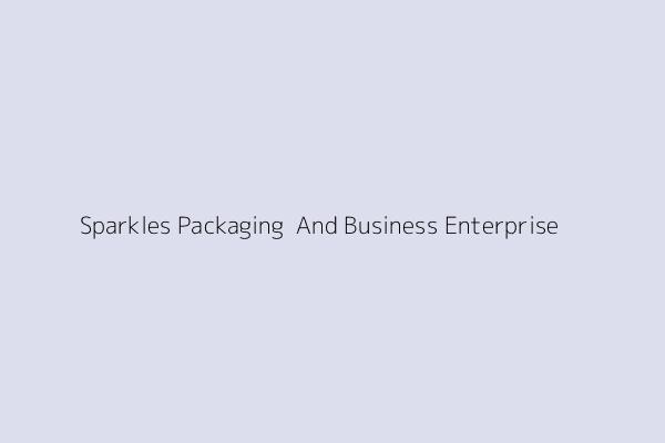Sparkles Packaging  And Business Enterprise 